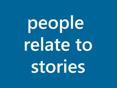 People relate to stories